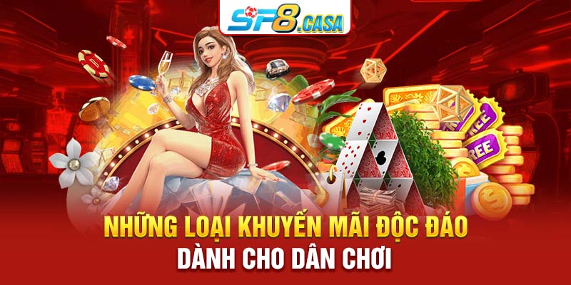 Những loại khuyến mãi độc đáo dành cho dân chơi